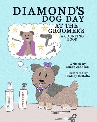 Diamond's Dog Day at the Groomer's: A Counting Book 1