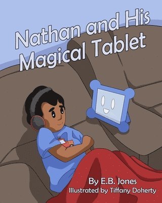 E. B. Jones - Nathan and His Magical Tablet, Häftad
