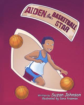 Aiden, the Basketball Star! 1