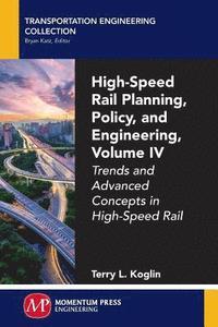 bokomslag High-Speed Rail Planning, Policy, and Engineering, Volume IV
