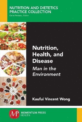 Kaufui Vincent Wong - Nutrition, Health, and Disease, Häftad
