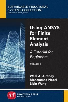 Using ANSYS for Finite Element Analysis 1