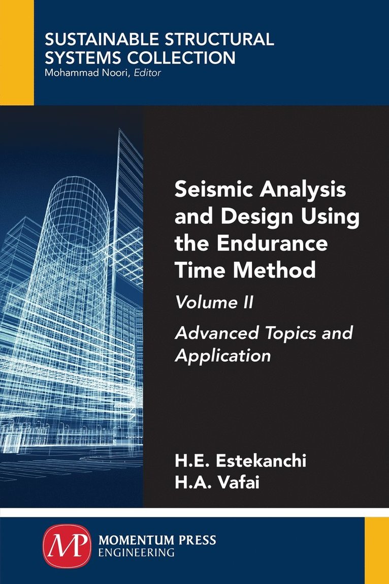 Seismic Analysis and Design Using the Endurance Time Method, Volume II 1