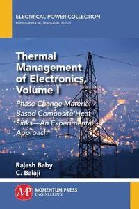 bokomslag Thermal Management of Electronics, Volume I