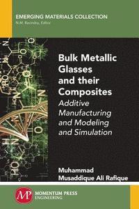 bokomslag Bulk Metallic Glasses and Their Composites
