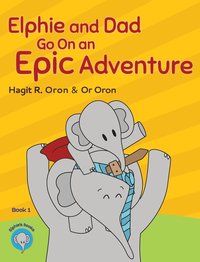 bokomslag Elphie and Dad Go On an Epic Adventure