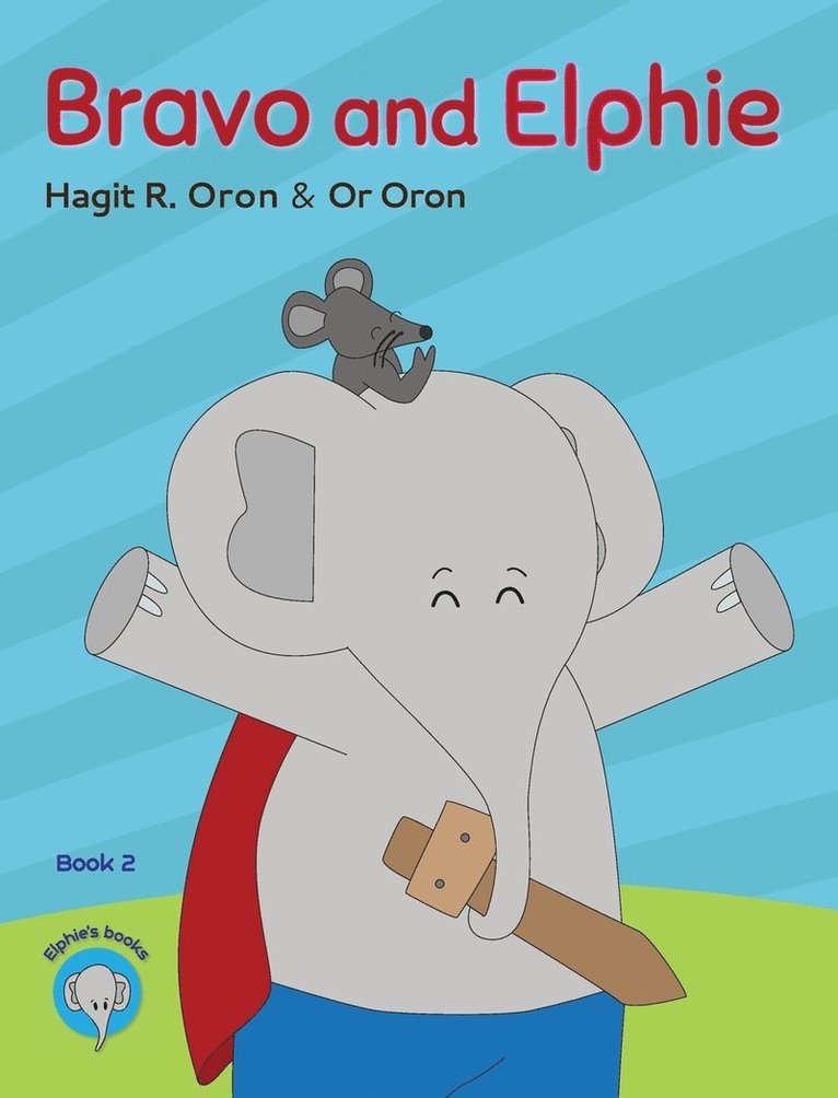 Hagit R Oron, Hagit R. Oron - Bravo and Elphie, Inbunden