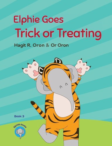 Hagit R Oron - Elphie Goes Trick or Treating, Inbunden
