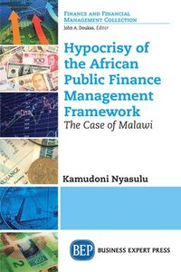 bokomslag Hypocrisy of the African Public Finance Management Framework
