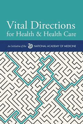 bokomslag Vital Directions for Health & Health Care