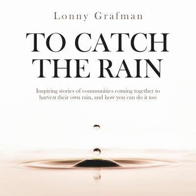 To Catch the Rain
