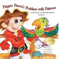 bokomslag Pepper Parrot's Problem with Patience: A Captain No Beard Story