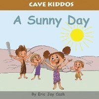 bokomslag Cave Kiddos: A Sunny Day