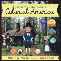 bokomslag If You Were Me and Lived in... Colonial America
