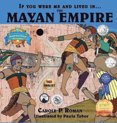 If You Were Me and Lived in....the Mayan Empire 1
