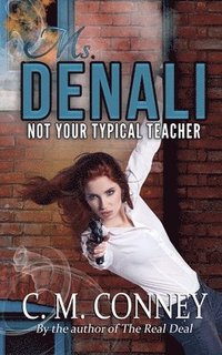 bokomslag Ms Denali: Not Your Typical Teacher
