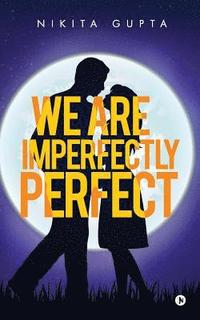 bokomslag We Are Imperfectly Perfect