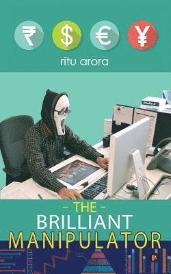 Ritu Arora - The Brilliant Manipulator, Häftad