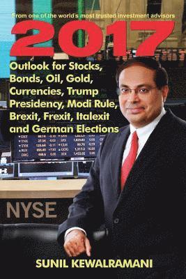 bokomslag 2017 Outlook for Stocks, Bonds, Oil, Gold, Currencies, Trump Presidency, Modi Rule, Brexit, Frexit, Italexit and German Elections