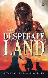 bokomslag Desperate Land: A Tale of the War Within