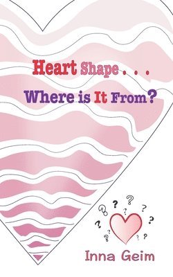 Heart Shape . . . Where is It From? 1