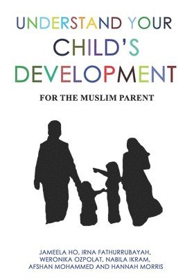 Understand Your Child's Development: For the Muslim Parent 1