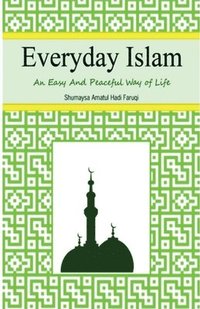 bokomslag Everyday Islam: An Easy and Peaceful Way of Life