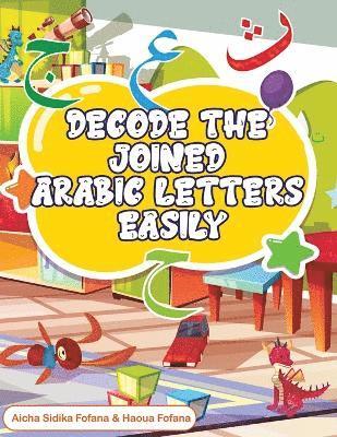Haoua Fofana, Aicha Sidika Fofana - Decode The Joined Arabic Letters Easily, Häftad