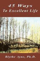 Blythe Ayne - 45 Ways to Excellent Life, Häftad