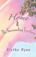 Blythe Ayne - Home and the Surrounding Territory, Inbunden