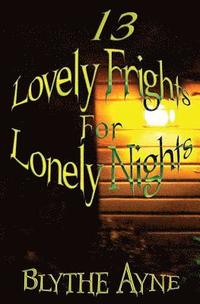 bokomslag 13 Lovely Frights for Lonely Nights