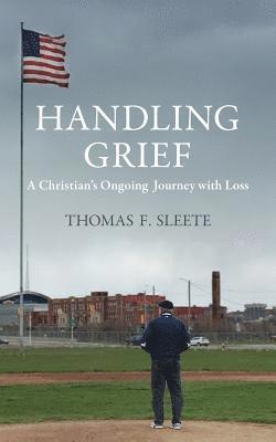 bokomslag Handling Grief: A Christian's Ongoing Journey with Loss