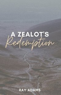 bokomslag A Zealot's Redemption