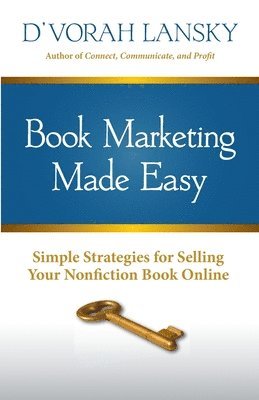 Book Marketing Made Easy: Simple Strategies for Selling Your Nonfiction Book Online 1