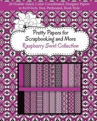 bokomslag Pretty Papers for Scrapbooking and More - Raspberry Swirl Collection: 20 Double-Sided, Color-Coordinated, Designer Papers in 8x10 Inch, Non-Perforated
