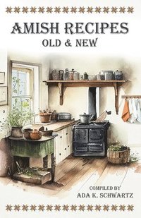 bokomslag Amish Recipes Old & New