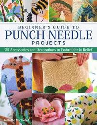 bokomslag Beginner's Guide to Punch Needle Projects