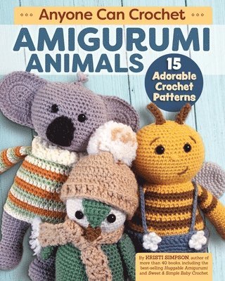 Kristi Simpson - Anyone Can Crochet Amigurumi Animals, Häftad