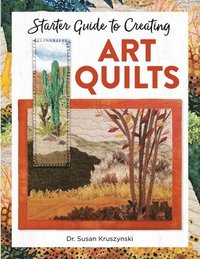 bokomslag Starter Guide to Creating Art Quilts