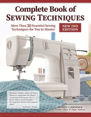 Complete Book of Sewing Techniques, New 2nd Edition 1