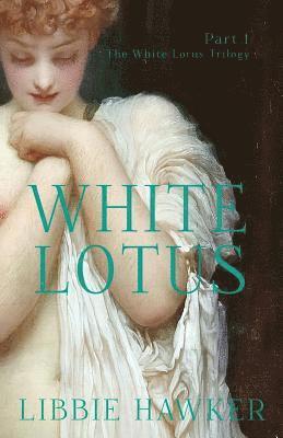 White Lotus: Part 1 of the White Lotus Trilogy 1