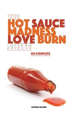 Stephen Cramer - Hot Sauce Madness Love Burn Suite, Häftad