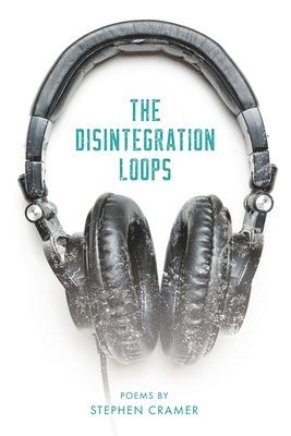 Stephen Cramer - Disintegration Loops, Häftad