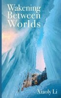 Xiaoly Li - Wakening Between Worlds, Häftad