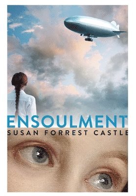 Susan Forrest Castle - Ensoulment, Inbunden