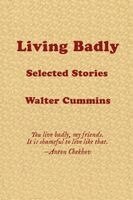 Walter Cummins - Living Badly, Häftad