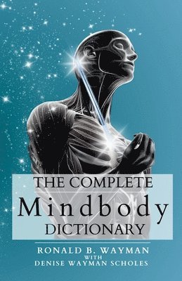 bokomslag The Complete Mindbody Dictionary