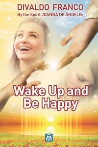 bokomslag Wake up and be happy