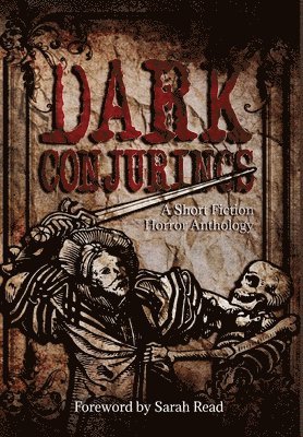 bokomslag Dark Conjurings (Hardcover Library Edition): A Short Fiction Horror Anthology