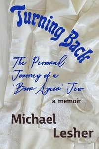 bokomslag Turning Back: The Personal Journey of a 'Born-Again' Jew